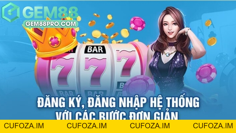 Đăng Nhập Gem88 - Hướng Dẫn Nhanh Và Không Lỗi 2026