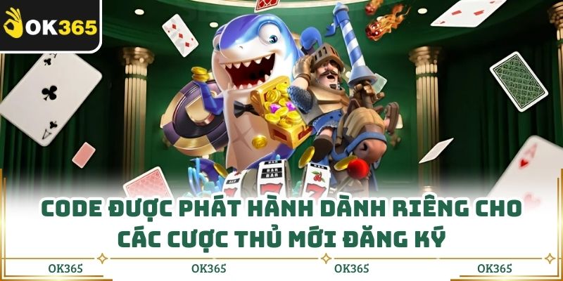 Code Thành Viên Mới Bắn Cá Ok365 Dùng Sao Cho Không Bị Phí