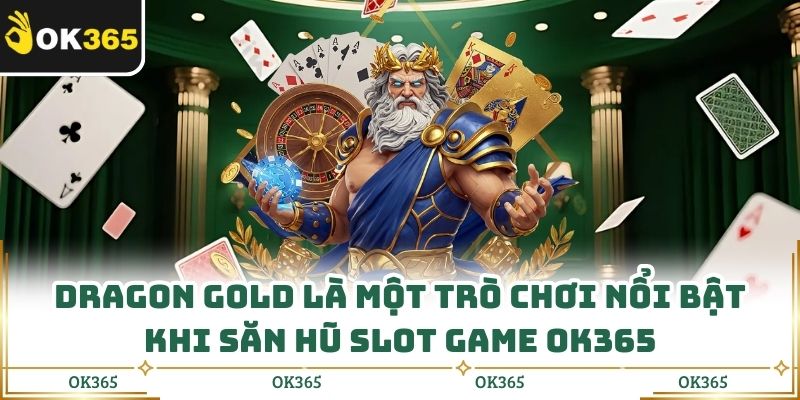 Săn Hũ Slot Game Ok365 Làm Chủ Trò Chơi, Thắng Mọi Ván