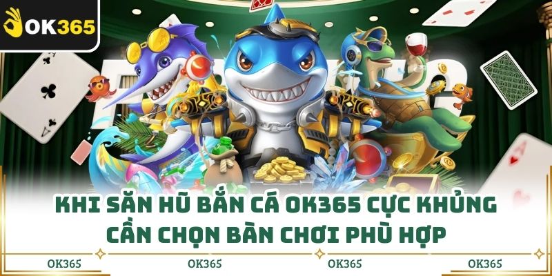 Săn Hũ Bắn Cá Ok365 Cực Khủng Tránh Sai Lầm Khiến Mất Cơ Hội
