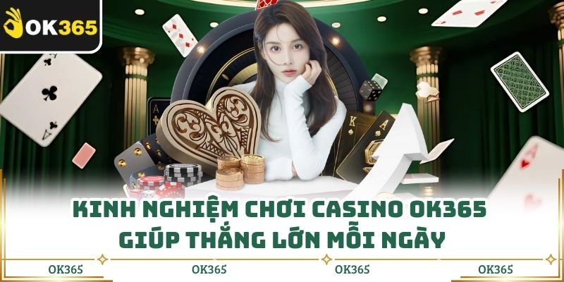 Live Casino Ok365 - Giao Diện Mượt, Chơi Là Mê Ngay