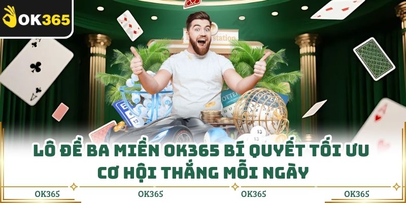 Xổ Số Ok365 - Cập Nhật Kết Quả Nhanh, Chuẩn Từng Giây