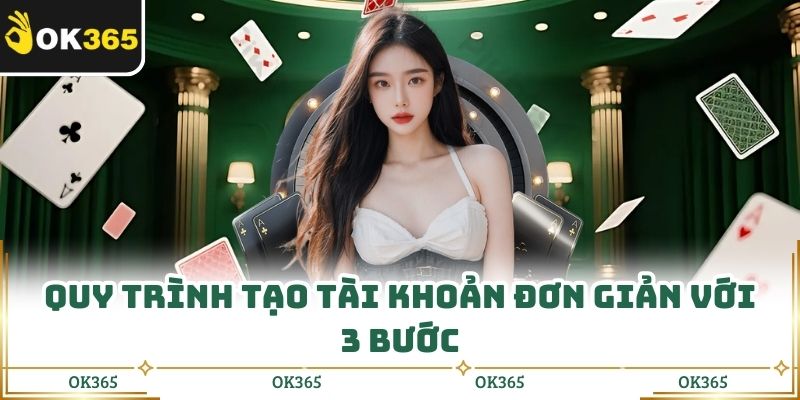 Đăng Ký Ok365 Thực Hiện Đúng Để Nhận Ưu Đãi Ngay Từ Đầu